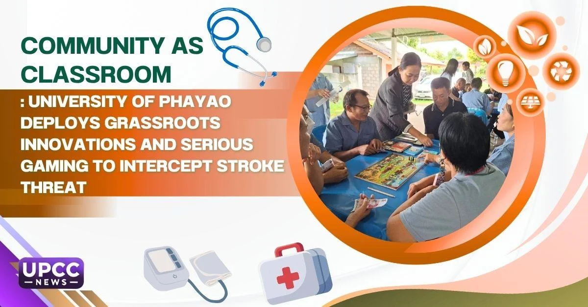“Community as Classroom”: University of Phayao Deploys Grassroots Innovations and Serious Gaming to Intercept Stroke Threat